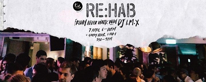 Re:Hab presents Afterwork Sessions with DJ I.M.X (NL/SIN)